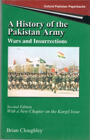 A History of the Pakistan Army: Wars and Insurrections