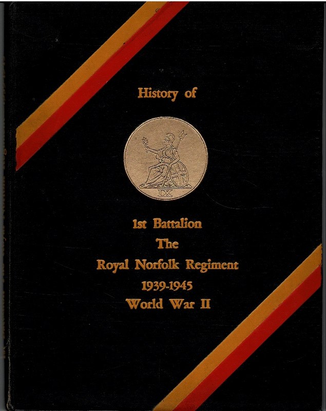 The History Of The 1st Battalion The Royal Norfolk Regiment During The ...