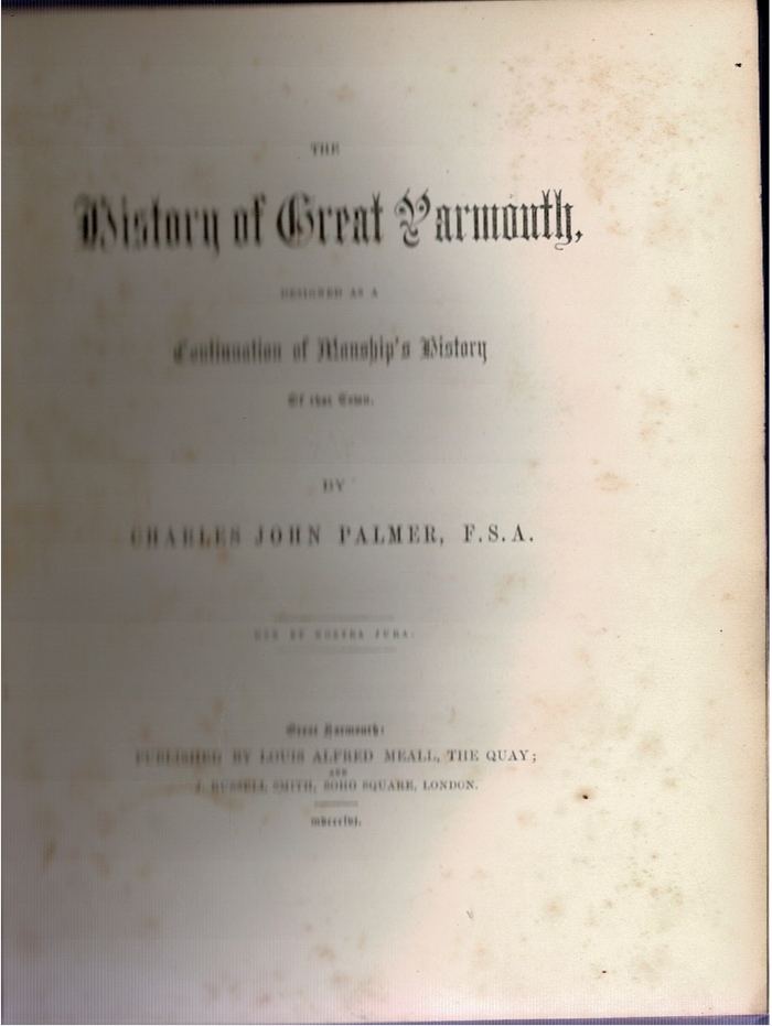 The History of Great Yarmouth, designed as a Continuation of Manship's ...