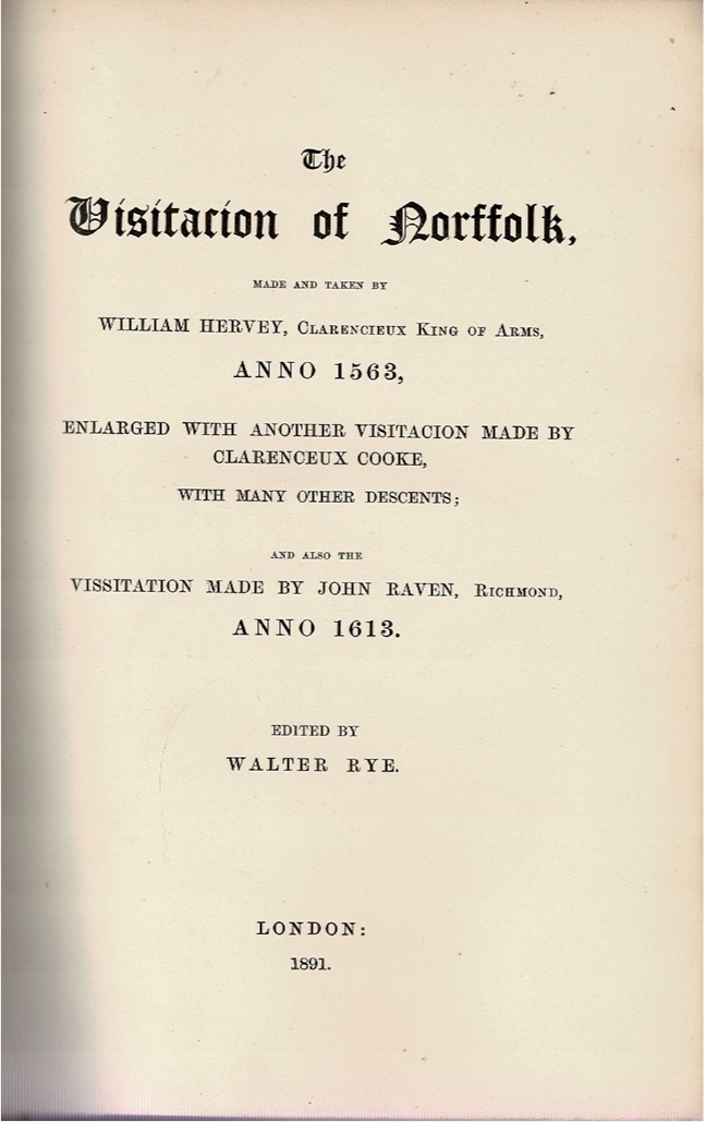 The Visitation of Norfolk, made and taken by William Hervey ...