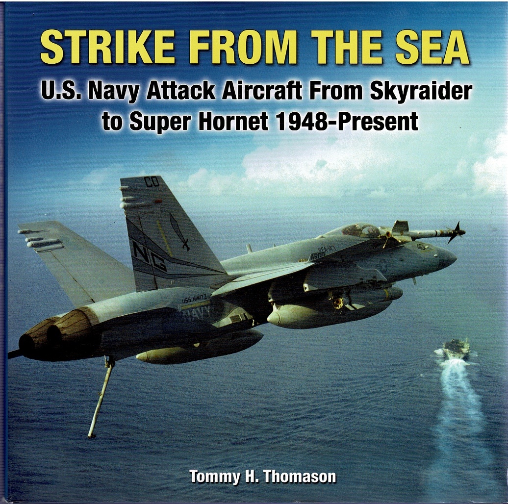 Strike from the Sea: U.S. Navy Attack Aircraft From Skyraider to Super ...